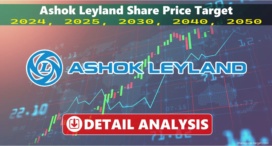 Ashok Leyland Share Price Target 2024, 2025, 2030, 2040, 2050