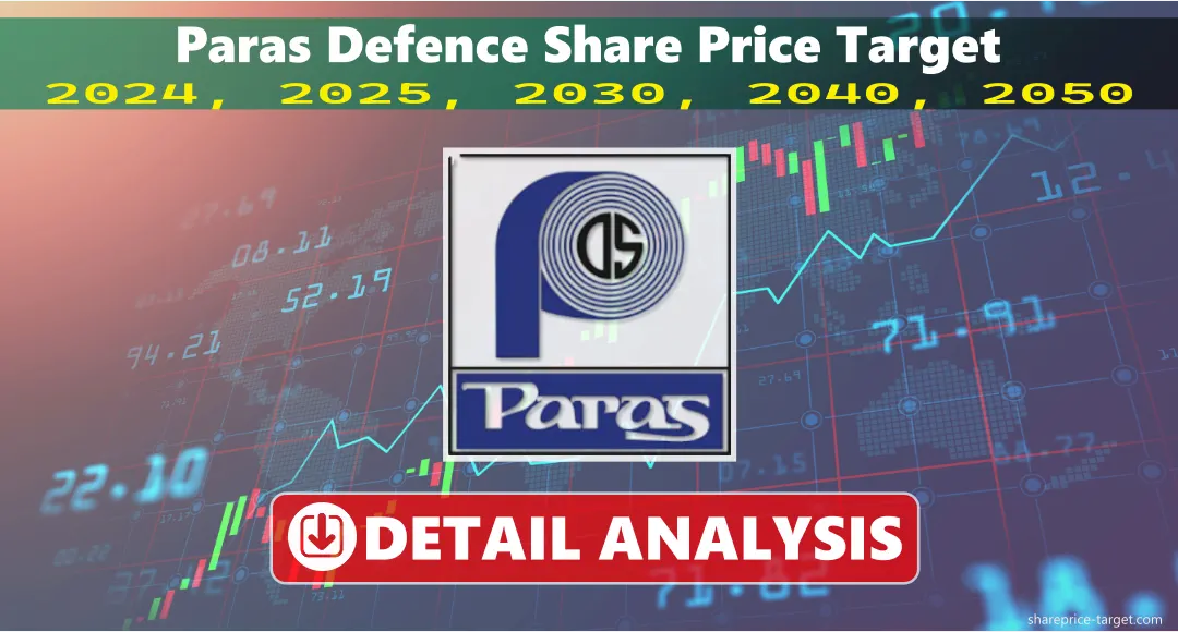 Paras Defence Share Price Target 2024, 2025, 2030, 2040, 2050