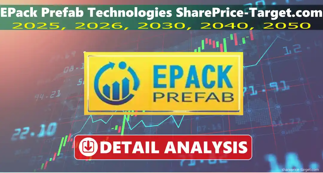 EPack Prefab Technologies ipo date, Share Price Target Tomorrow, 2025, 2026, 2030