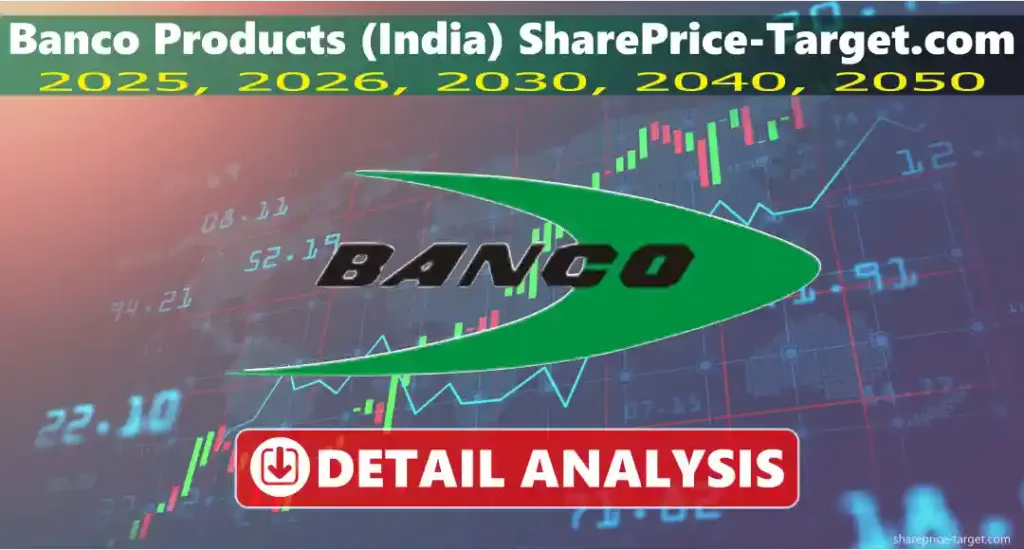 Banco Products (India) Share Price Target 2025, 2026, 2030, 2040, 2050 3 Banco Products India share price target