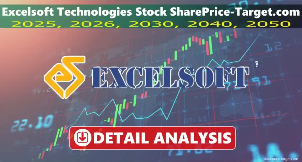 Excelsoft Technologies ipo date, Share Price Target Tomorrow, 2025, 2026, 2030 3 Excelsoft Technologies share price target
